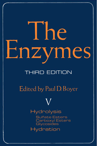 The Enzymes, Vol V: Hydrolysis (Sulfate Esters, Carboxyl Esters, Glycosides), Hydration, 3rd Edition