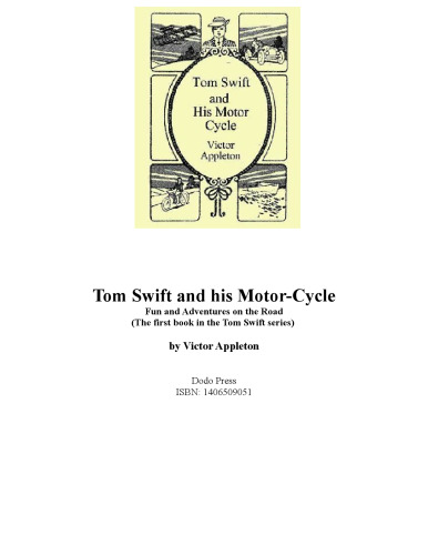 Tom Swift and His Motor-Cycle or Fun and Adventures on the Road (The first book in the Tom Swift series)