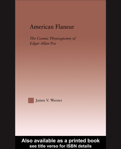American Flaneur: The Cosmic Physiognomy of Edgar Allan Poe (Studies in Major Literaryauthors, 33)