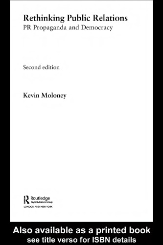 RETHINKING PUBLIC RELATIONS: PR PROPAGANDA AND DEMOCRACY