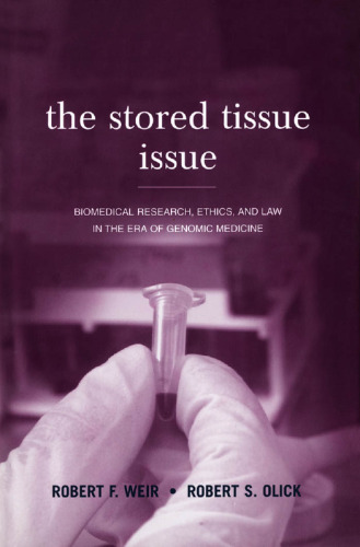 The Stored Tissue Issue: Biomedical Research, Ethics, and Law in the Era of Genomic Medicine