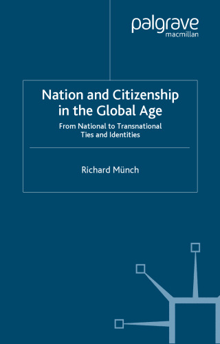 Nations and Citizenship in the Global Age: From National to Transnational Ties and Identities