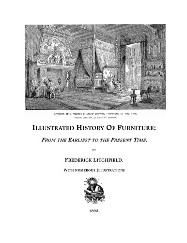 Illustrated History of Furniture: From the Earliest to the Present Time