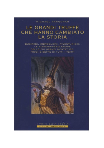 Le grandi truffe che hanno cambiato la storia (I volti della storia)