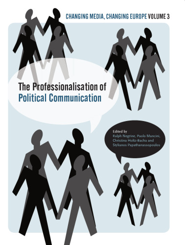 The Professionalisation of Political Communication (IB-Changing Media, Changing Europe)