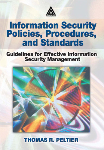 Information Security Policies, Procedures, and Standards: Guidelines for Effective Information Security Management