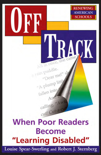 Off Track: When Poor Readers Become 'Learning Disabled' (Renewing American Schools)