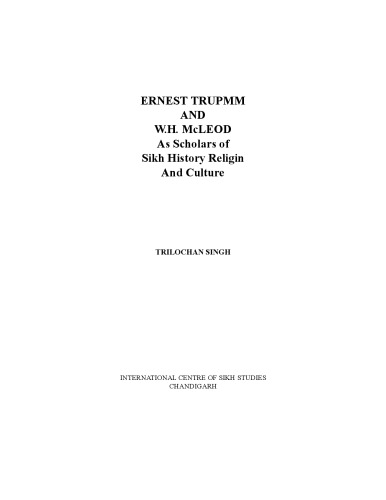 Ernest Trumpp and W.H. McLeod as scholars of Sikh History, religion, and culture