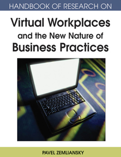 Handbook of Research on Virtual Workplaces and the New Nature of Business Practices (Handbook of Research On...)