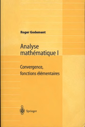 Analyse mathématique I: Convergence, fonctions élémentaires