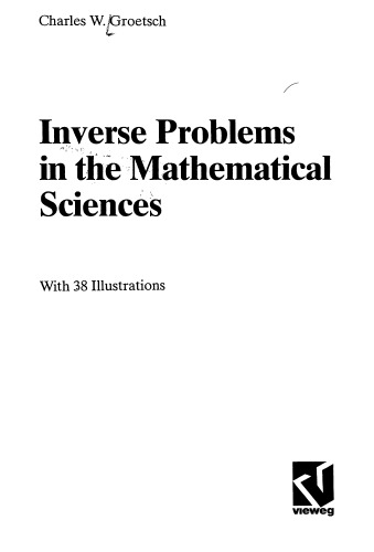 Inverse Problems in the Mathematical Sciences (Theory & practice of applied geophysics)