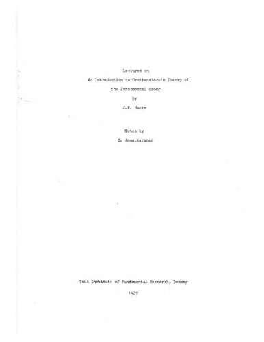 Lectures on an introduction to Grothendieck's theory of the fundamental group