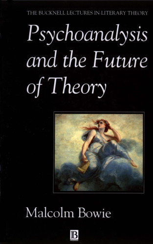 Psychoanalysis and the Future of Theory (Bucknell Lectures in Literary Theory)