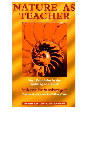 Nature As Teacher: How I Discovered New Principles in the Working of Nature 