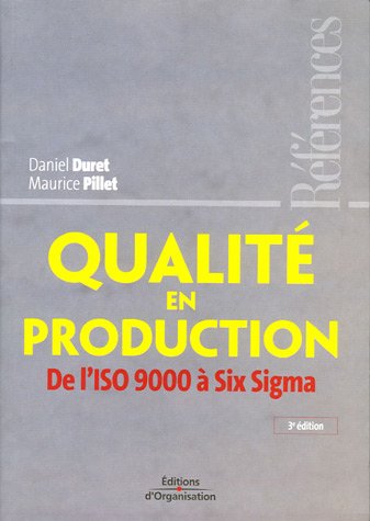 Qualité en production : De l'ISO 9000 à Six Sigma - 3e édition