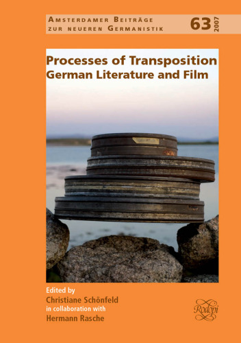 Processes of Transposition. German Literature and Film. (Amsterdamer Beitrage zur neueren Germanistik 63)