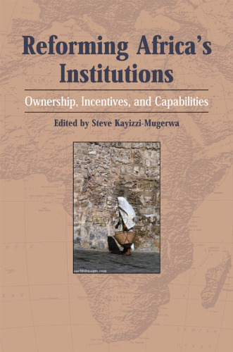 Reforming Africa's Institutions: Ownership, Incentives, and Capabilities