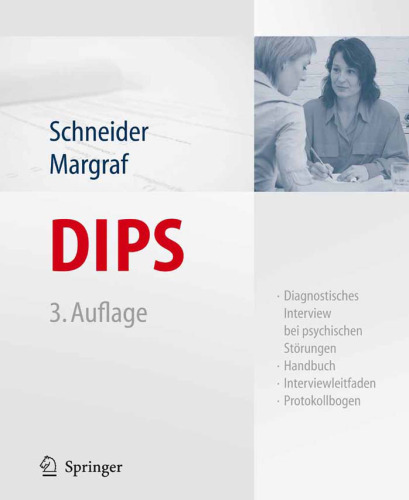 DIPS: Diagnostisches Interview bei psychischen Störungen - Handbuch, Interviewleitfaden, Protokollbogen