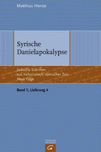 Syrische Danielapokalypse (Jüdische Schriften aus hellenistisch-römischer Zeit - Neue Folge (JSHRZ-NF), Band 1   Lieferung 4)