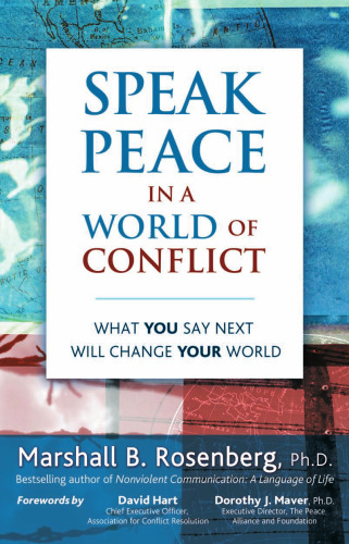 Speak Peace in a World of Conflict: What You Say Next Will Change Your World