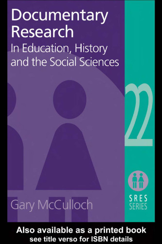 Documentary Research: In Education, History and the Social Sciences (Social Research and Educational Studies Series, 22)