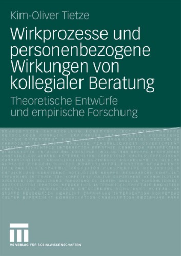 Wirkprozesse und personenbezogene Wirkungen von kollegialer Beratung: Theoretische Entwürfe und empirische Forschung