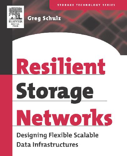 Resilient Storage Networks: Designing Flexible Scalable Data Infrastructures