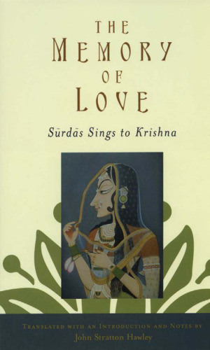 The Memory of Love: Surdas Sings to Krishna