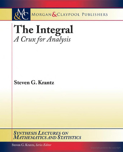 The Integral: A Crux for Analysis (Synthesis Lectures on Mathematics and Statistics)