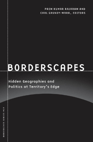Borderscapes: Hidden Geographies and Politics at Territory's Edge (Borderlines series)