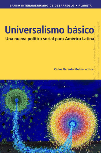 Universalismo basico. Una nueva poliÂ­tica social para America Latina (Spanish Edition)