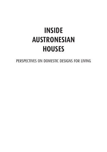 Inside Austronesian houses: Perspectives on domestic designs for living