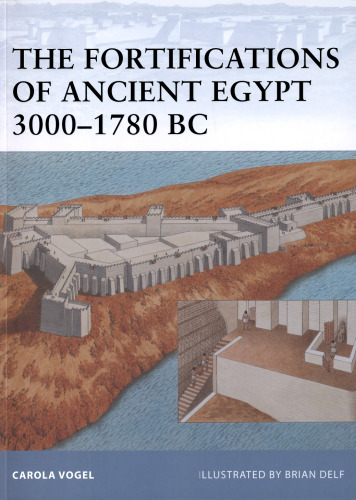 The Fortifications of Ancient Egypt 3000-1780 BC (Fortress)