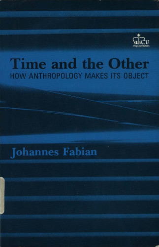 Time and the Other: How Anthropology Makes Its Object