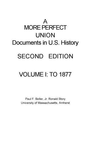 A More Perfect Union: Documents in U.S. History, Volume I: To 1877