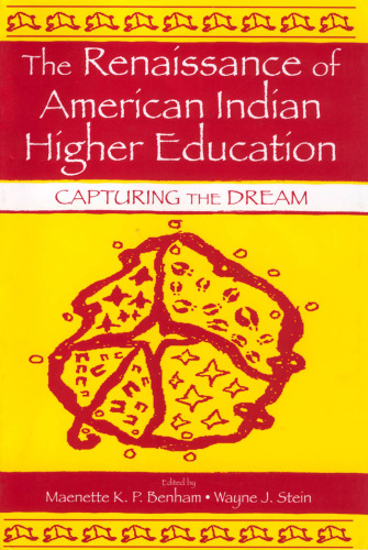 The Renaissance of American Indian Higher Education: Capturing the Dream