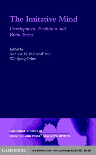 The Imitative Mind: Development, Evolution and Brain Bases