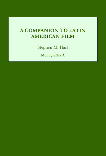 A Companion to Latin American Film (MonografÃ­as A) (Monografías A)