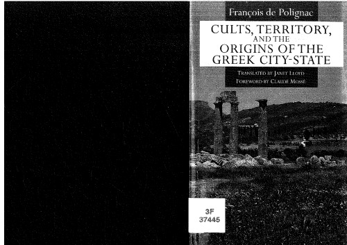 Cults, Territory, and the Origins of the Greek City-State