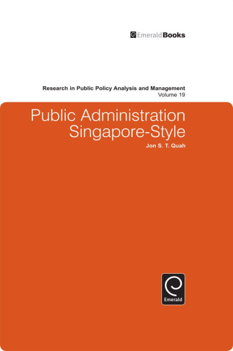 Public Administration Singapore-style (Research in Public Policy Analysis and Management, Volume 19)