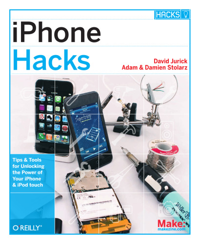 Iphone Hacks: Pushing the Iphone and iPod Touch Beyond Their Limits