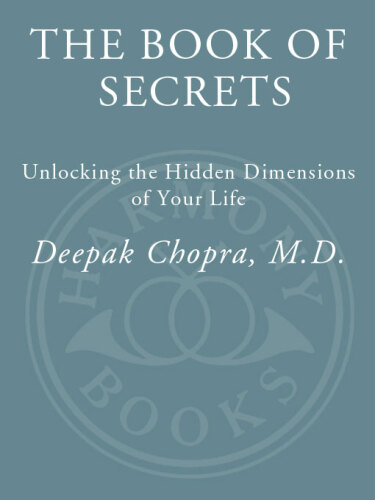 The Book of Secrets: Unlocking the Hidden Dimensions of Your Life