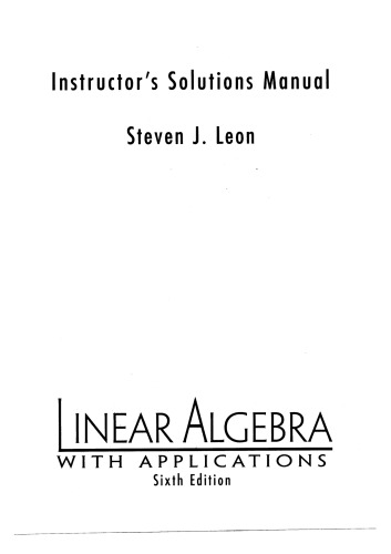 Solutions Manual for Linear Algebra with Applications 6 edition by Leon