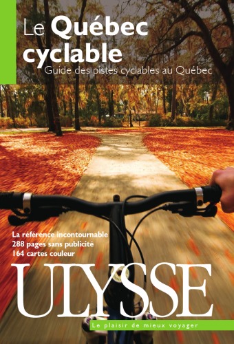 Le Québec cyclable: guide des pistes cyclables du Québec - 8th Edition