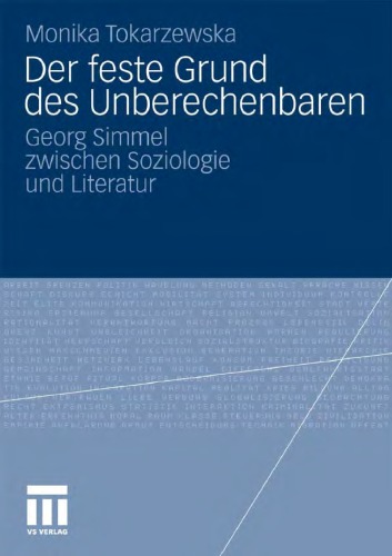 Der feste Grund des Unberechenbaren: Georg Simmel zwischen Soziologie und Literatur