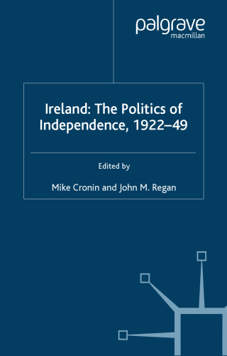 Ireland: The Politics of Independence, 1922-49