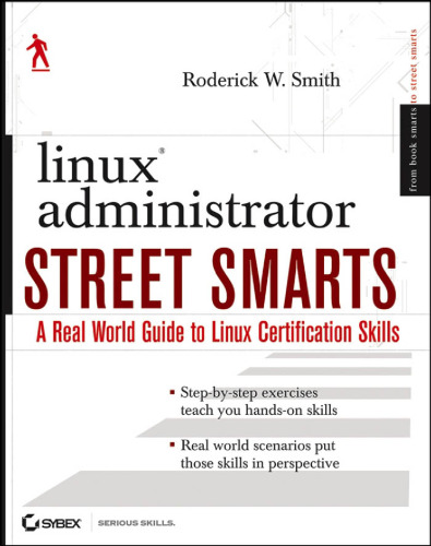 Linux administrator street smarts: a real world guide to Linux certification skills