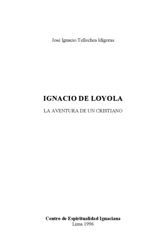 Ignacio de Loyola: La Aventura de un Cristiano