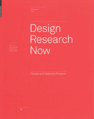 Design Research Now: Essays and Selected Projects (Board of International Research in Design)