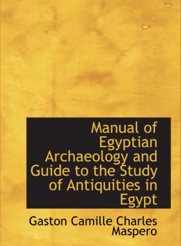 Manual of Egyptian Archaeology and Guide to the Study of Antiquities in Egypt
